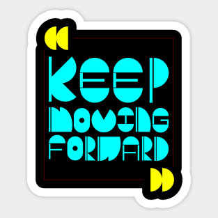 Keep Moving Forward Sticker